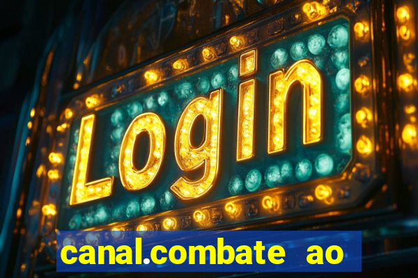 canal.combate ao vivo multicanais